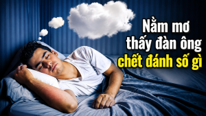 nam mo thay dan ong chet danh so gi