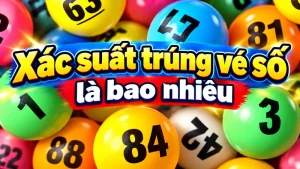 xac suat trung ve so la bao nhieu