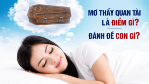 Mơ Thấy Quan Tài Có Xác Chết Đánh Số Gì?